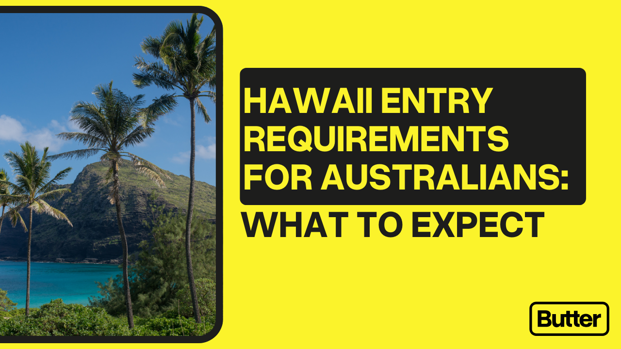 hawaii-entry-requirements-for-australians-what-to-expect-butter